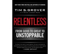 Relentless: From Good to Great to Unstoppable (Tim Grover Winning Series)