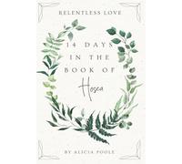 Relentless Love: 14 Days in the Book of Hosea (A Day's Journey - Bible Devotionals for Women)