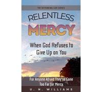 Relentless Mercy: 4 (The Rethinking God)
