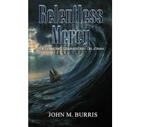 Relentless Mercy: A Sermonic Commentary on Jonah