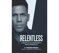 Relentless: Pursuit of Accountability and Authenticity