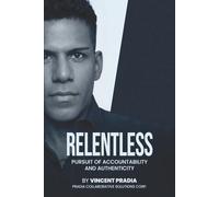 Relentless: Pursuit of Accountability and Authenticity