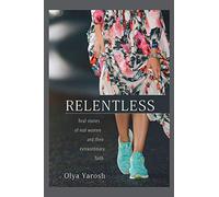 Relentless: Real stories of real women and their extraordinary faith