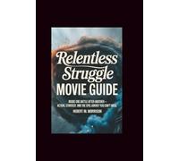 Relentless Struggle Movie guide: Inside One Battle After Another - Action, Strategy, and the Epic Journey You Can’t Miss