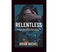 Relentless: The Search for Christina Whittaker in a Town That Hides Its Secrets - Hannibal, Cover Ups and The Fight To Find The Missing Girl