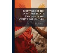 Relevance of the Open Skies Treaty Program in the Twenty-First Century