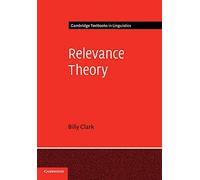 Relevance Theory (Cambridge Textbooks in Linguistics)