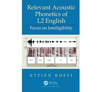 Relevant Acoustic Phonetics of L2 English: Focus on Intelligibility