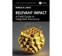 Relevant Impact : A Field Guide to Integrated Assurance