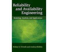 Reliability and Availability Engineering: Modeling, Analysis, and Applications