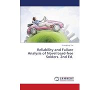 Reliability and Failure Analysis of Novel Lead-free Solders. 2nd Ed.
