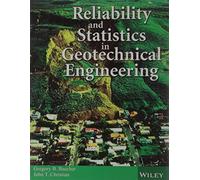 RELIABILITY AND STATISTICS IN GEOTECHNICAL ENGINEERING (PB 2013)