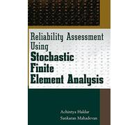 Reliability Assessment Using Stochastic Finite Element Analysis