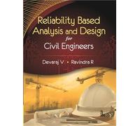 Reliability Based Analysis and Design for Civil Engineers