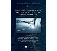 Reliability-Based Analysis and Design of Structures and Infrastructure (Resilience and Sustainability in Civil, Mechanical, Aerospace and Manufacturing Engineering Systems)