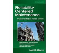 Reliability Centered Maintenance (RCM): Implementation Made Simple (MECHANICAL ENGINEERING)