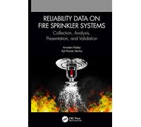 Reliability Data on Fire Sprinkler Systems: Collection, Analysis, Presentation, and Validation