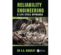 Reliability Engineering: A Life Cycle Approach