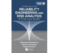 Reliability Engineering and Risk Analysis: A Practical Guide, Third Edition