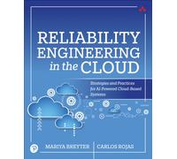 Reliability Engineering in the Cloud : Strategies and Practices for AI-Powered Cloud-Based Systems