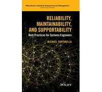 Reliability, Maintainability, and Supportability - Best Practices for Systems Engineers - Wiley-VCH