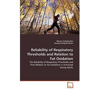 Reliability of Respiratory Thresholds and Relation to Fat Oxidation: The Reliability of Respiratory Thresholds and Their Relation to Fat Oxidation in Untrained Young Adults