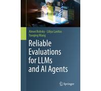Reliable Evaluations for LLMs and AI Agents : End-to-End Evaluation Frameworks for LLMs and Autonomous AI Agents