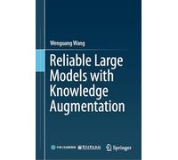 Reliable Large Models with Knowledge Augmentation