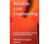 Reliable LLM Engineering: Architecting Deterministic Systems Around Probabilistic Models