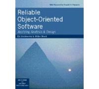 Reliable Object-Oriented Software : Applying Analysis and Design