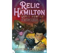 Relic Hamilton, Genie Hunter: The Door of the Dead: The second instalment in a fast-paced fantasy adventure trilogy for 9-12 year olds featuring ... community of London-based genie hunters: 2