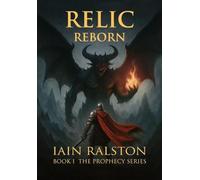 Relic Reborn: Book I: 1 (The Prophecy Series)