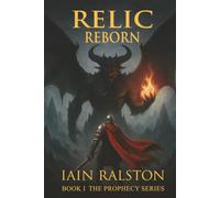 Relic Reborn: Book I The Prophecy Series: 1