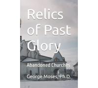 Relics of Past Glory: Abandoned Churches