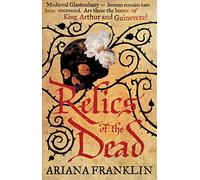 Relics of the Dead: Mistress of the Art of Death, Adelia Aguilar series 3 (Adelia Aguilar)