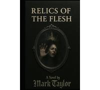 RELICS OF THE FLESH.