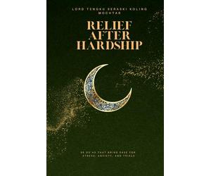 Relief After Hardship: 30 Du’as that Bring Ease for Stress, Anxiety, and Trials (Treasures of Du’a: 30 Most Effective Supplications for Every Need)