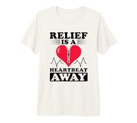 Relief is a Heartbeat Away - Open Heart Surgery Premium T-Shirt