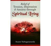 Relief of Tension, Depression & Anxiety through Spiritual Living