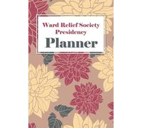 Relief Society Presidency Planner: Latter-day Saint Leadership Notebook