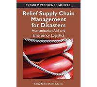 Relief Supply Chain Management for Disasters: Humanitarian Aid and Emergency Logistics