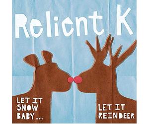 Relient K - Let Is Snow Baby... Let It Reindeer