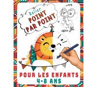 Relier Les Points Livre Pour Enfants 4-8 Ans: un jeu éducatif pour enfants, idéal pour réduire l’anxiété, se détendre, stimuler la mémoire et relever des défis.