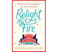 Relight My Fire: a hilarious laugh-out-loud rom com