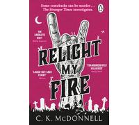 Relight My Fire : (The Stranger Times 4)