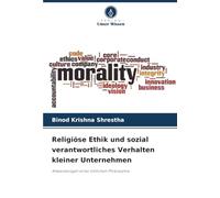 Religiöse Ethik und sozial verantwortliches Verhalten kleiner Unternehmen: Anwendungen einer östlichen Philosophie