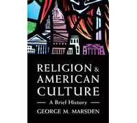 Religion and American Culture: A Brief History
