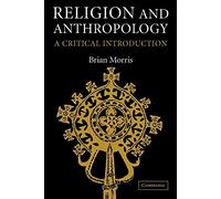 Religion and Anthropology: A Critical Introduction