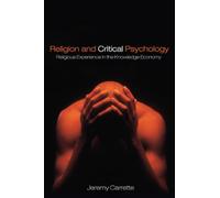 Religion and Critical Psychology – Religious Experience in the Knowledge Economy – Routledge