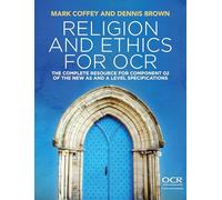 Religion and Ethics for OCR: The Complete Resource for Component 02 of the New AS and A Level Specifications